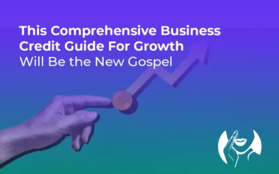 This Comprehensive Business Credit Guide for Growth Will Be the New Gospel