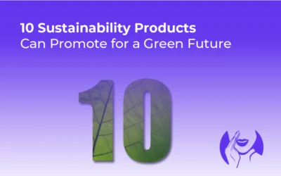 10 Sustainability Products the Entrepreneurs of Tomorrow Can Promote for a Green Future