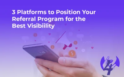 3 Platforms to Position Your Referral Program for the Best Visibility
