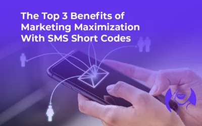 The Top 3 Benefits of Marketing Maximization With SMS Short Codes