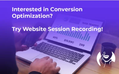 Interested in Conversion Optimization? Try Website Session Recording!