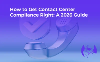 How to Get Contact Center Compliance Right: A 2026 Guide