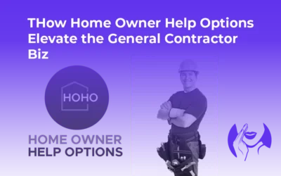 How Home Owner Help Options Elevate the General Contractor Biz