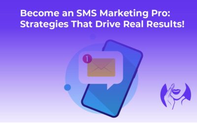 Become an SMS Marketing Pro: Strategies That Drive Real Results!