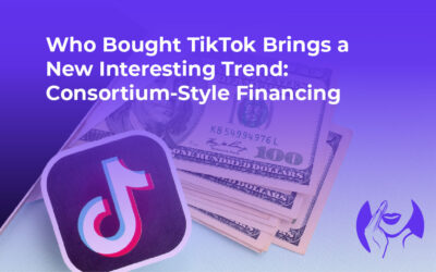 Who Bought TikTok Brings a New Interesting Trend: Consortium‑Style Financing
