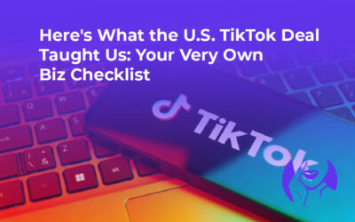Here’s What the U.S. TikTok Deal Taught Us: Your Very Own Biz Checklist