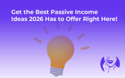 Get the Best Passive Income Ideas 2026 Has to Offer Right Here!