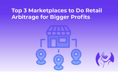 Top 3 Marketplaces to Do Retail Arbitrage for Bigger Profits