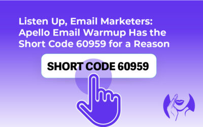 Listen Up, Email Marketers: Apello Email Warmup Has the Short Code 60959 for a Reason
